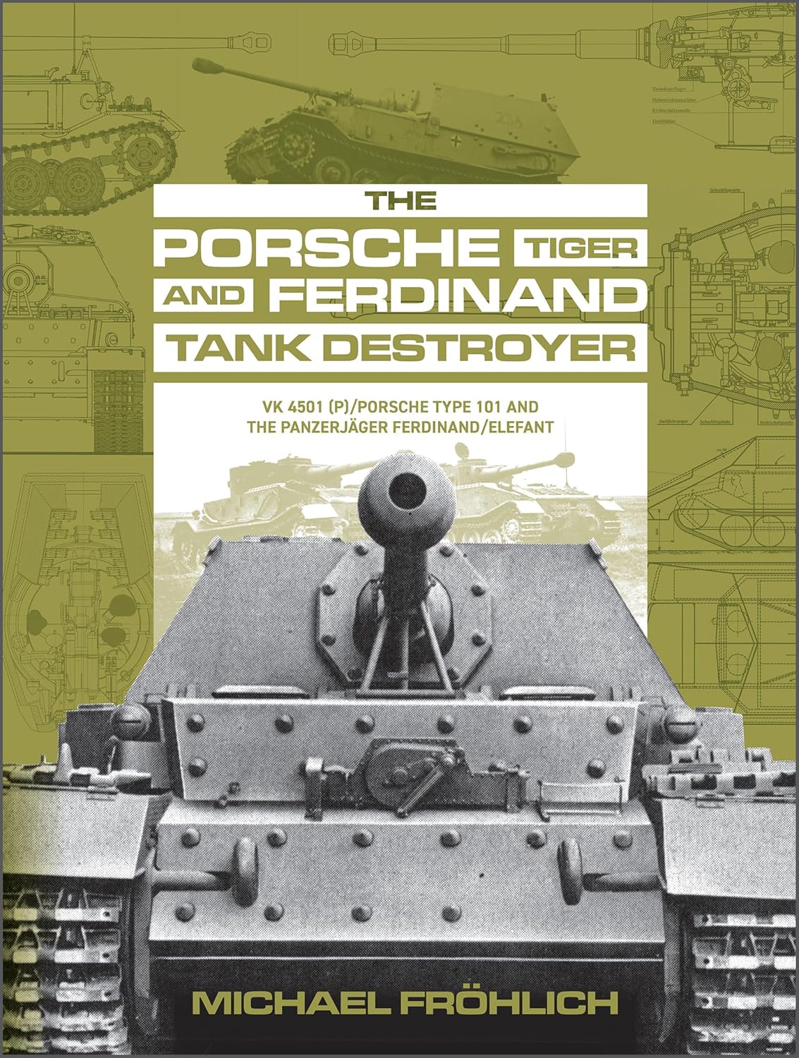 Depicted here is the cover of the book entitled "The Porsche Tiger and Ferdinand Tank Destroyer" book. Credit: Amazon
